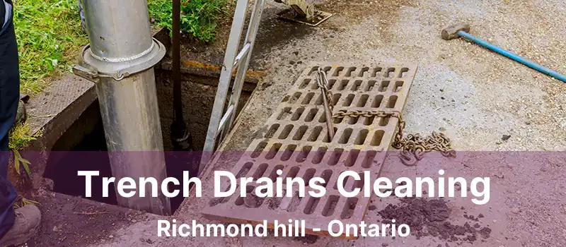 Trench Drains Cleaning Richmond hill - Ontario